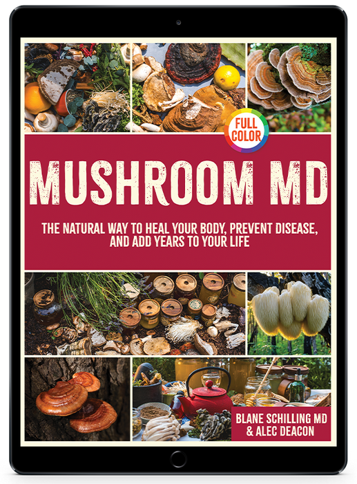 MUSHROOM MD: The Natural Way to Heal Your Body, Prevent Disease, and Add Years to Your Life